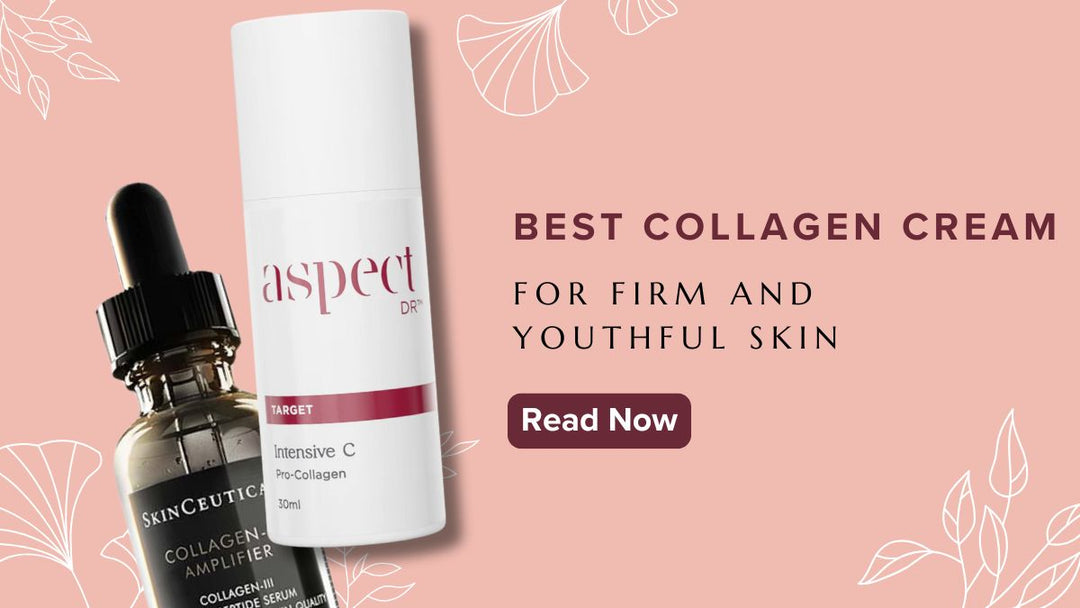 Best collagen cream for firm and youthful skin
