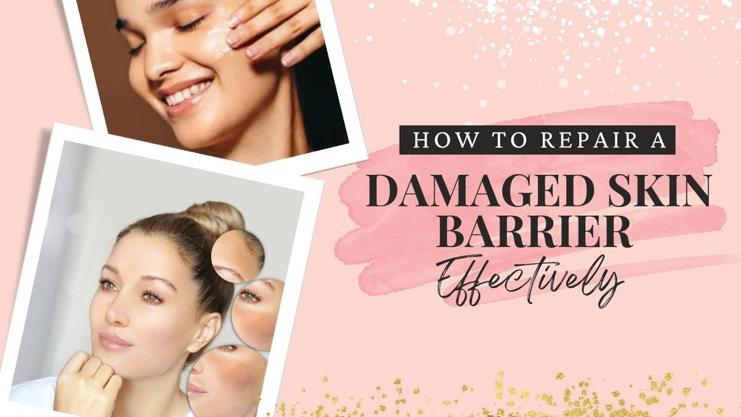 How to Repair a Damaged Skin Barrier Effectively