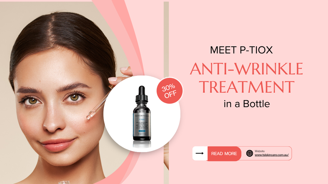 Anti-Wrinkle Treatment in a Bottle: Meet P-Tiox