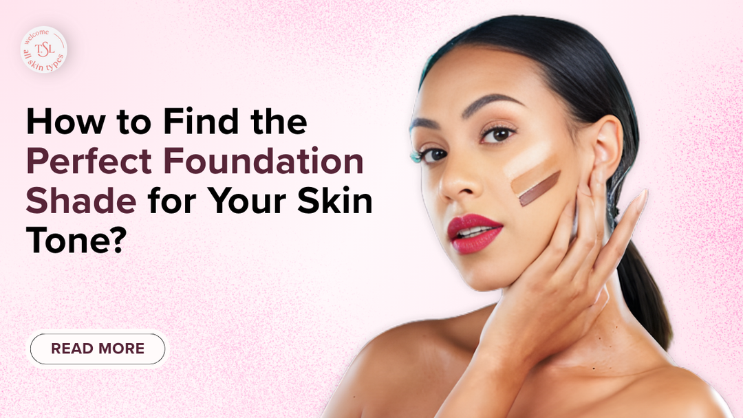 How to Find the Perfect Foundation Shade for Your Skin Tone?