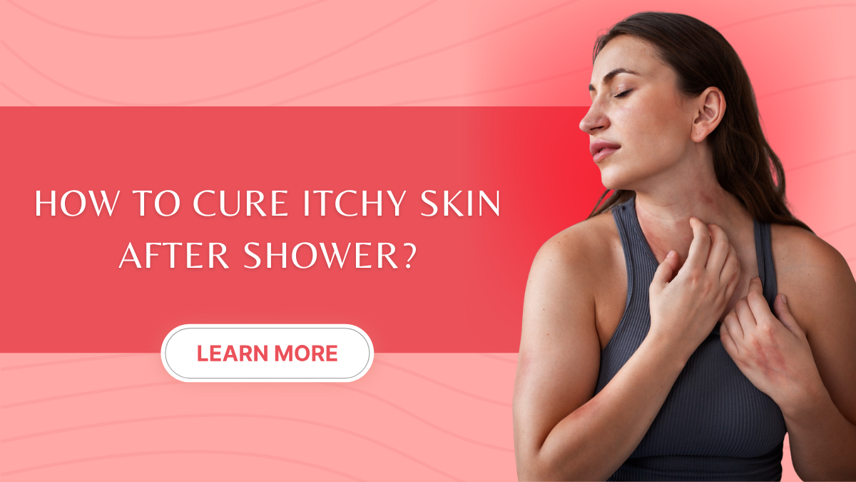 How to Cure Itchy Skin after Shower? – The Skin Lab Skincare