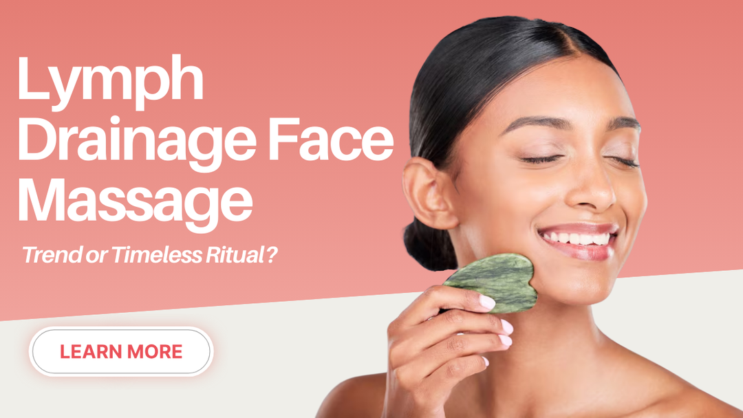 Lymph Drainage Face Massage: Trend or Timeless Ritual?