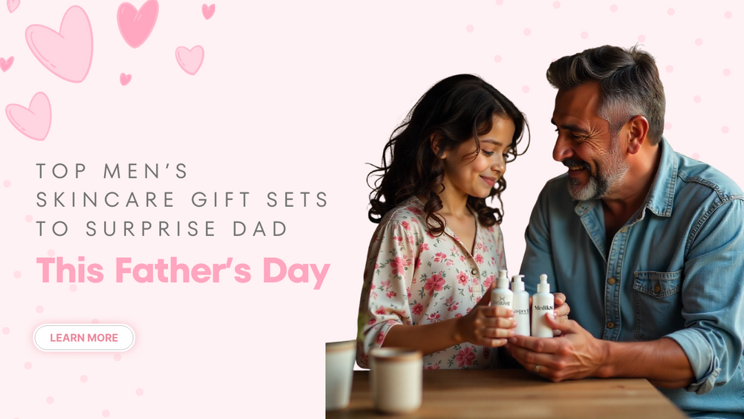 Top Men’s Skincare Gift Sets to Surprise Dad This Father’s Day