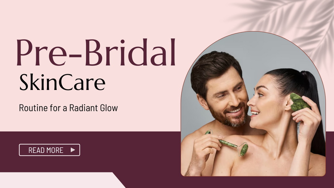 Pre-Bridal Skin Care Routine for a Radiant Glow