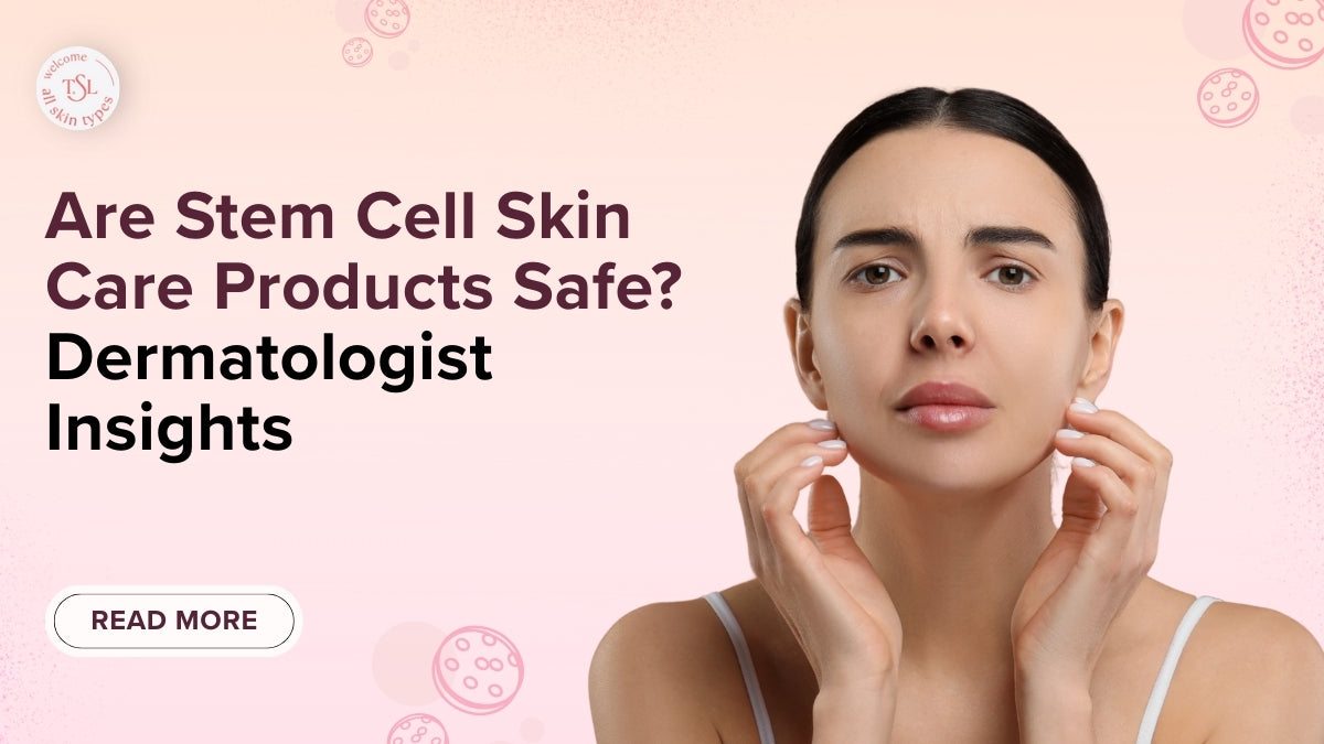 Are Stem Cell Skincare Products Safe? Dermatologist Insights – The Skin ...